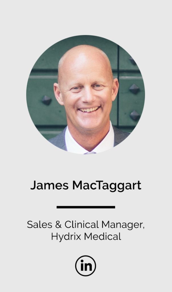 James MacTaggart, Sales & Clinical Manager, Hydrix Medical
