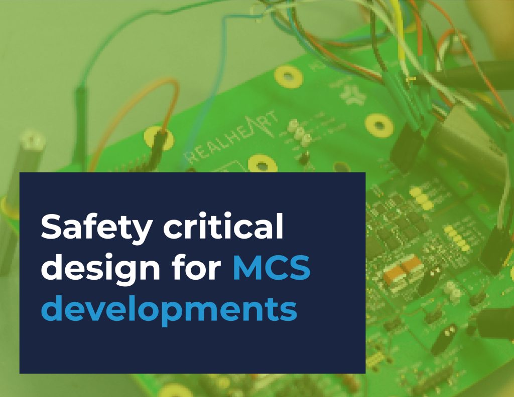 Safety critical design for MCS developments Safety critical